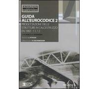 Guida all'Eurocodice 2. Progettazione delle strutture in calcestruzzo EN 1992-1.1, 1.2