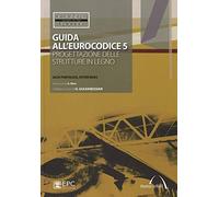 Guida all'Eurocodice 5. Progettazione delle strutture in legno