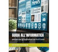 GUIDA ALL'INFORMATICA: pensato per gli esploratori dai 9 ai 13 anni: 2