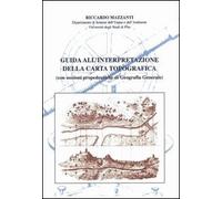 Guida all'interpretazione della carta topografica (con nozioni propedeutic...