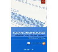 Guida all'interpretazione della musica barocca, classica, romantica. Per strumenti a tastiera. Ediz. illustrata