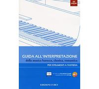 Guida all'interpretazione della musica barocca, classica, romantica. Per s...