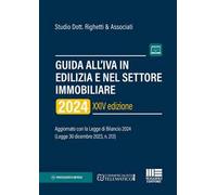 Guida all'IVA in edilizia e nel settore immobiliare 2024. Aggiornato con la Legge di Bilancio 2024 (Legge 30 dicembre 2023, n. 213). Con espansione online