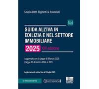 Guida all'Iva in edilizia e nel settore immobiliare. Aggiornato con la Legge di Bilancio 2025 (Legge 30 dicembre 2024, n. 207)