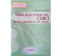 Guida allo studio del Curci. Tecnica fondamentale del violino. Con 2 CD-Audio