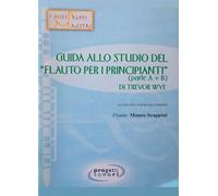 Guida allo studio del «Flauto per i principianti» di Trevor Wye. Con CD-Au...