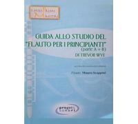 Guida allo studio del «Flauto per i principianti» di Trevor Wye. Con CD-Audio
