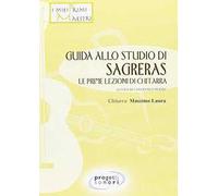 Guida allo studio del Sagreras. Le prime lezioni di chitarra. Con CD-Audio