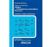 Guida allo studio della chimica e propedeutica biochimica. Nozioni di chimica generale, chimica organica e chimica inorganica: 3 volumi