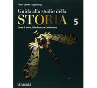 Guida allo studio della storia. Verso l'interrogazione e l'esame. Per le Scuole superiori. Con e-book. Con espansione online. Il Novecento e l'inizio del XXI secolo (Vol. 5)