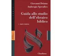 Guida allo studio dell'ebraico biblico. Con Chiave degli esercizi. Con Analisi grammaticale della crestomazia