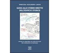 Guida allo studio diretto dell'edificio storico. Appunti di anatomia dell'architettura per l'intervento di restauro