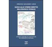 Guida allo studio diretto dell'edificio storico. Appunti di anatomia dell'architettura per l'intervento di restauro