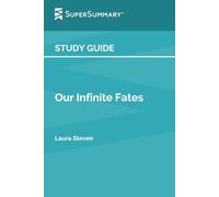 Guida allo studio: I nostri destini infiniti di Laura Steven (SuperSummary)