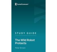 Guida allo studio: Il robot selvaggio protegge di Peter Brown (SuperSummary)