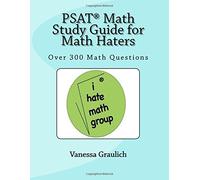 Guida allo studio matematico PSAT per matematiche: oltre 300 domande di matematica da praticare per il PSAT