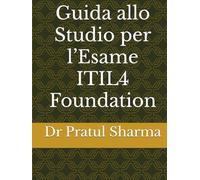 Guida allo Studio per l’Esame ITIL4 Foundation