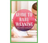 Guida allo svezzamento del bambino - NUOVO Angelina Ruthfo 2022-11-19
