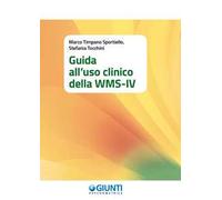 Guida all'uso clinico della WMS-IV