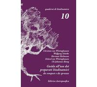 Guida all'uso dei preparati biodinamici. Da spruzzo e da compost