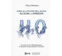 Guida all'utilizzo dell'acqua alcalina e/o ionizzata