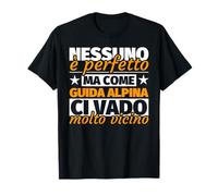 guida alpina regalo divertente - nessuno è perfetto ma come Maglietta