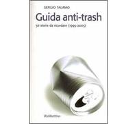 Guida anti-trash. 50 storie da ricordare (1995-2005)