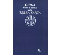 Guida biblica e turistica della Terra Santa