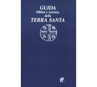 Guida biblica e turistica della Terra Santa - 2015 - IPL