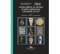 Guida breve al Museo d'arte orientale «Giuseppe Tucci»