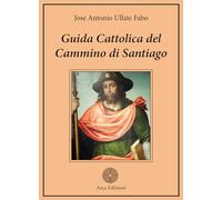 Guida cattolica del Cammino di Santiago