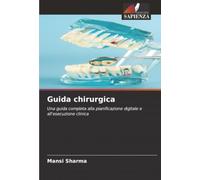 Guida chirurgica: Una guida completa alla pianificazione digitale e all'esecuzione clinica