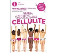 Guida cinica alla cellulite. Nuova ediz.