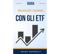 Guida: Come Investire e Guadagnare con gli ETF
