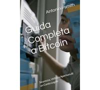 Guida Completa a Bitcoin: Sicurezza, Utilità e Apertura di un Conto Legale