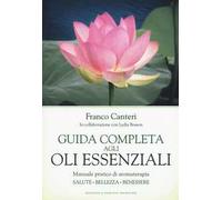 LIBRO GUIDA COMPLETA AGLI OLI ESSENZIALI - FRANCO CANTERI
