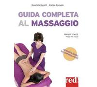 Guida completa al massaggio. Principi e tecniche passo per passo. Con File audio per il download