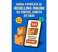 GUIDA COMPLETA AL RESELLING ONLINE SU VINTED, SUBITO ED EBAY