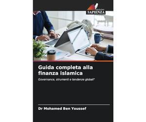 Guida completa alla finanza islamica: Governance, strumenti e tendenze globali"