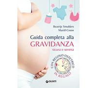 Guida completa alla gravidanza sicura e serena. Nuova ediz. Con regolo ostetrico