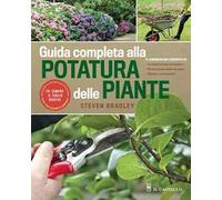 Guida completa alla potatura delle piante. Ediz. a colori