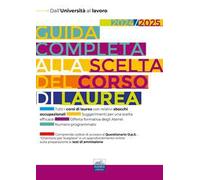 Guida completa alla scelta del corso di laurea 2024/2025. Dall'università al lavoro