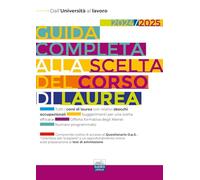 Guida completa alla scelta del corso di laurea 2024/2025. Dall'università al lavoro