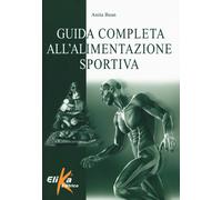 Guida completa all'alimentazione sportiva - Bean Anita