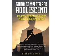 Guida Completa per Adolescenti - Crescita Futura