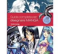 Guida completa per disegnare manga. Ediz. illustrata