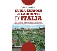 Guida curiosa ai labirinti d'Italia