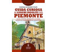Guida curiosa ai luoghi insoliti del Piemonte