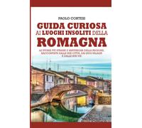 Guida curiosa ai luoghi insoliti della Romagna