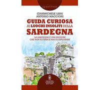 Guida curiosa ai luoghi insoliti della Sardegna
